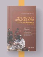 Mito, política y literatura entre los asháninka (1968-1975)