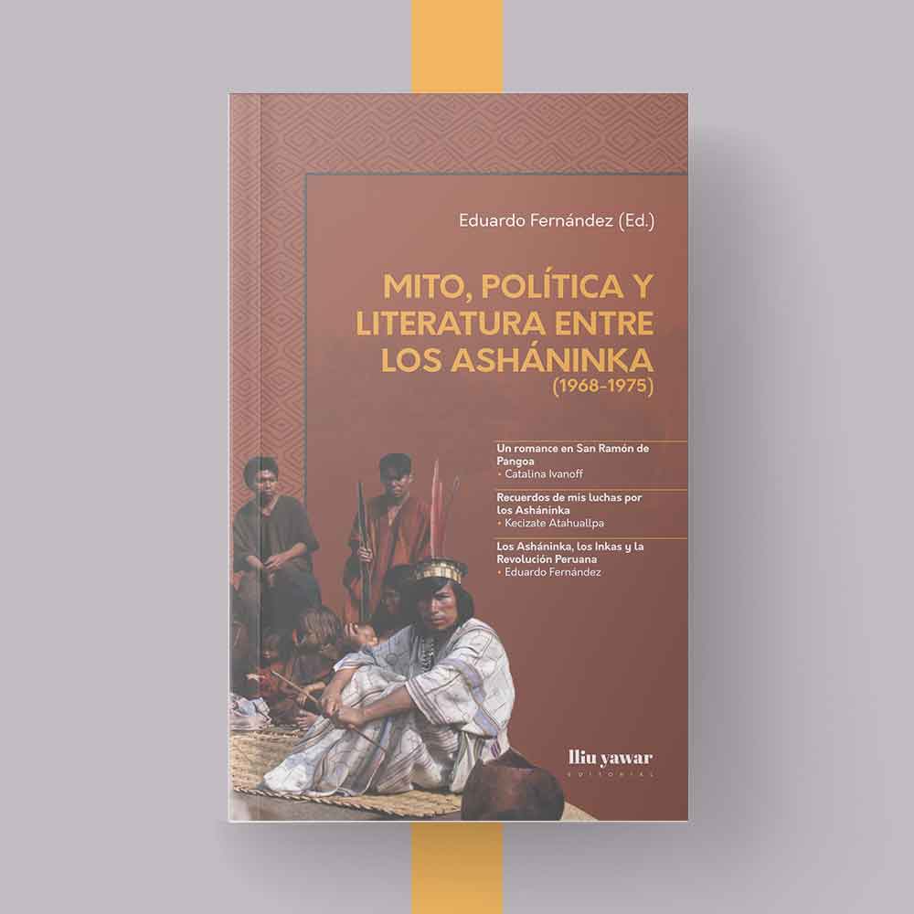 Mito, política y literatura entre los asháninka (1968-1975)